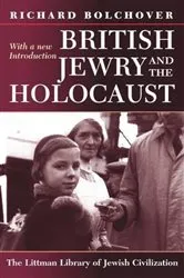 Book cover of British Jewry and the Holocaust (2nd ed.) by Richard Bolchover