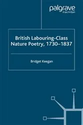 Book cover of British Labouring-Class Nature Poetry, 1730-1837 by B. Keegan