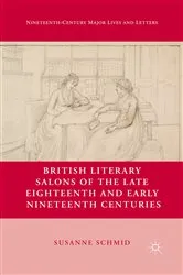 Book cover of British Literary Salons of the Late Eighteenth and Early Nineteenth Centuries by S. Schmid
