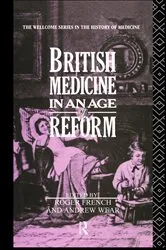 Book cover of British Medicine in an Age of Reform by Roger French