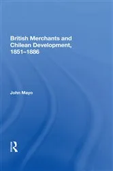 Book cover of British Merchants And Chilean Development, 1851-1886 by Unknown