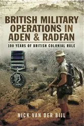 Book cover of British Military Operations in Aden and Radfan by Nicholas van der Bijl
