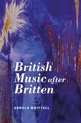 Book cover of British Music after Britten by Arnold Whittall