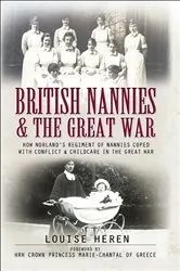 Book cover of British Nannies & the Great War by Louise Heren