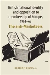 Book cover of British national identity and opposition to membership of Europe, 1961–63 by Robert Dewey