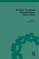 Book cover of British Nautical Melodramas, 1820–1850 by Arnold Schmidt