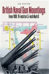 Book cover of British Naval Gun Mountings by Ian Buxton
