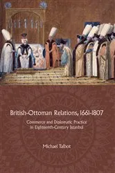 Book cover of British-Ottoman Relations, 1661-1807 by Michael Talbot