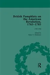 Book cover of British Pamphlets on the American Revolution, 1763-1785, Part I, Volume 1 by Harry T Dickinson