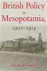 Book cover of British Policy in Mesopotamia, 1903-1914 by Stuart Cohen
