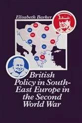 Book cover of British Policy in South East Europe in the Second World War by Elisabeth Barker