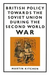 Book cover of British Policy Towards the Soviet Union during the Second World War by Martin Kitchen