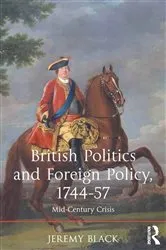 Book cover of British Politics and Foreign Policy, 1744-57 by Jeremy Black