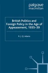 Book cover of British Politics and Foreign Policy in the Age of Appeasement,1935-39 by R. Adams