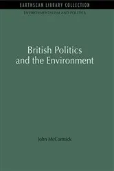 Book cover of British Politics and the Environment by John McCormick