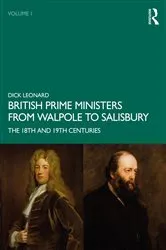 Book cover of British Prime Ministers from Walpole to Salisbury: The 18th and 19th Centuries by Dick Leonard