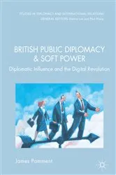 Book cover of British Public Diplomacy and Soft Power by James Pamment
