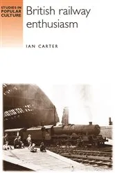 Book cover of British railway enthusiasm by Ian Carter
