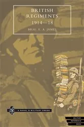 Book cover of British Regiments 1914-1918 by E. A. James