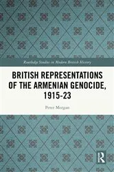 Book cover of British Representations of the Armenian Genocide, 1915-23 by Peter Morgan