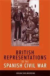 Book cover of British representations of the Spanish Civil War by Brian Shelmerdine