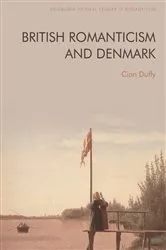 Book cover of British Romanticism and Denmark by Cian Duffy
