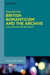 Book cover of British Romanticism and the Archive by David Kerler