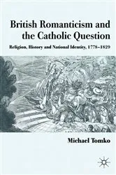 Book cover of British Romanticism and the Catholic Question by M. Tomko