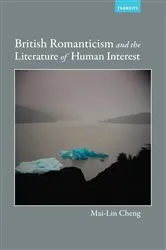 Book cover of British Romanticism and the Literature of Human Interest by Mai-Lin Cheng