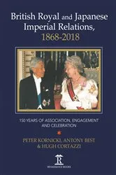 Book cover of British Royal and Japanese Imperial Relations, 1868-2018 by Peter Kornicki