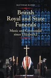 Book cover of British Royal and State Funerals by Matthias Range