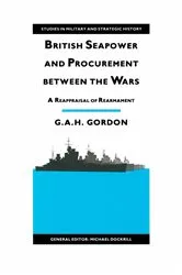 Book cover of British Seapower and Procurement between the Wars by G.A.H. Gordon