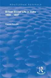 Book cover of British Social Life in India 1608 - 1937 by Dennis Kincaid