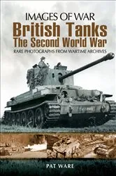 Book cover of British Tanks: The Second World War by Pat Ware