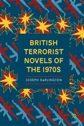 Book cover of British Terrorist Novels of the 1970s by Joseph Darlington