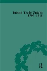 Book cover of British Trade Unions, 1707–1918, Part I by W Hamish Fraser