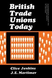 Book cover of British Trade Unions Today by Clive Jenkins