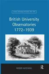 Book cover of British University Observatories 1772–1939 by Roger Hutchins