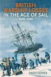 Book cover of British Warship Losses in the Age of Sail by David Hepper