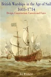 Book cover of British Warships in the Age of Sail, 1603–1714 by Rif Winfield
