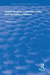 Book cover of British Weapons Acquisition Policy and the Futility of Reform by Unknown