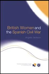 Book cover of British Women and the Spanish Civil War by Angela Jackson