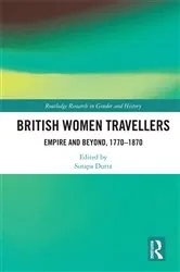 Book cover of British Women Travellers by Sutapa Dutta