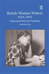 Book cover of British Women Writers 1914-1945 by Catherine Clay