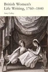 Book cover of British Women's Life Writing, 1760-1840 by A. Culley