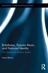 Book cover of Britishness, Popular Music, and National Identity by Irene Morra