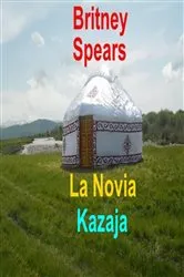 Book cover of Britney Spears. La Novia Kazaja by Kanat Malim
