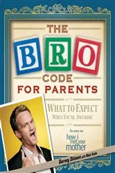 Book cover of Bro Code for Parents by Barney Stinson
