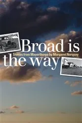 Book cover of Broad Is the Way by Margaret Norquay