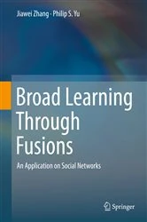Book cover of Broad Learning Through Fusions by Jiawei Zhang